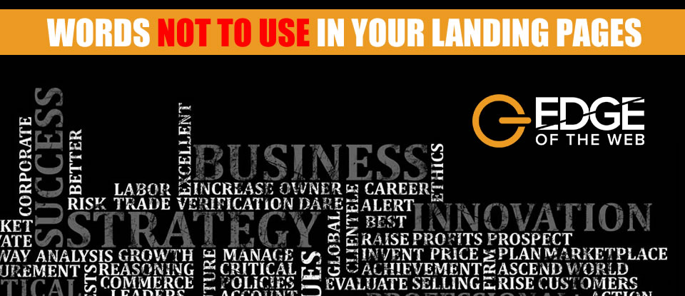 Words not to use in your landing pages - edge of the web radio