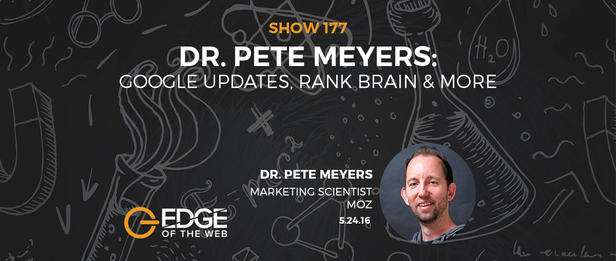 Show 177: Google updates, rank brain & more, featuring Dr. Pete Meyers