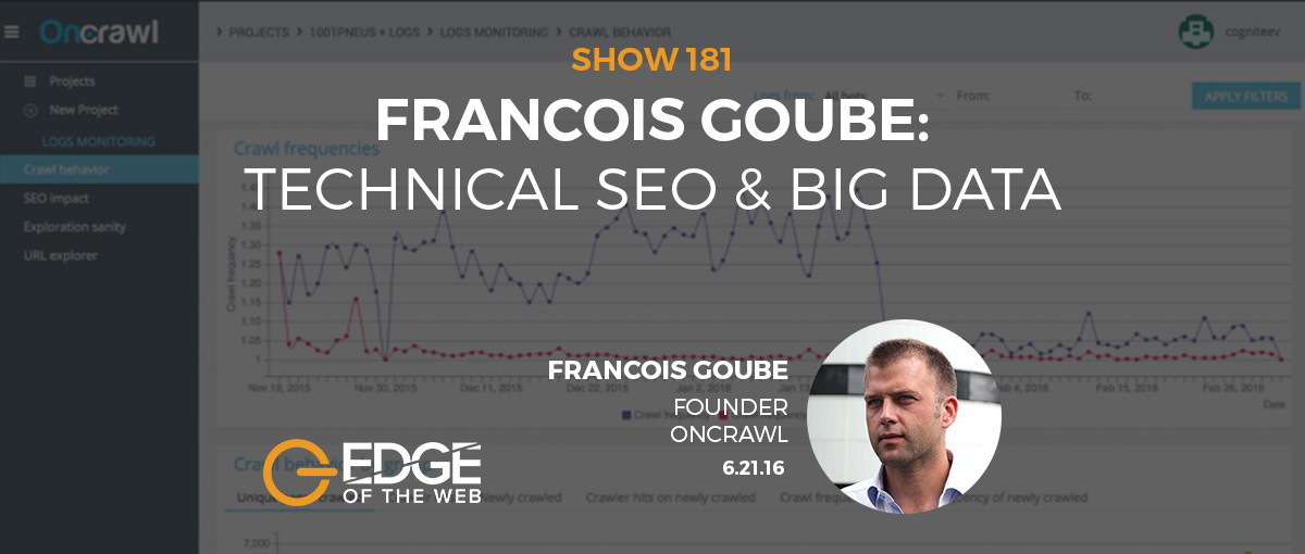 Show 181: Technical SEO & Big Data, featuring Francois Goube