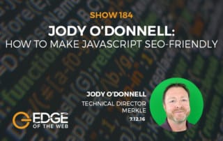 Show 184: How to make javascript SEO-friendly, featuring Jody O'Donnell