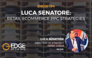 Show 194: Retail Ecommerce PPC Strategies, featuring Luca Senatore
