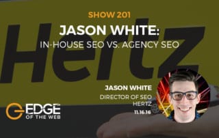 Show 201: In-house SEO vs. Agency SEO, featuring Jason White