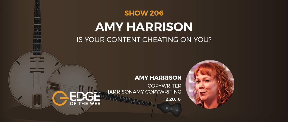 Show 206: Is your content cheating on you?, featuring Amy Harrison