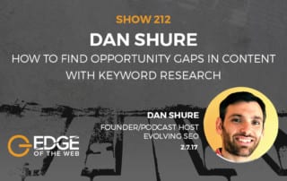 Show 212: How to find opportunity gaps in content with keyword research, featuring Dan Shure