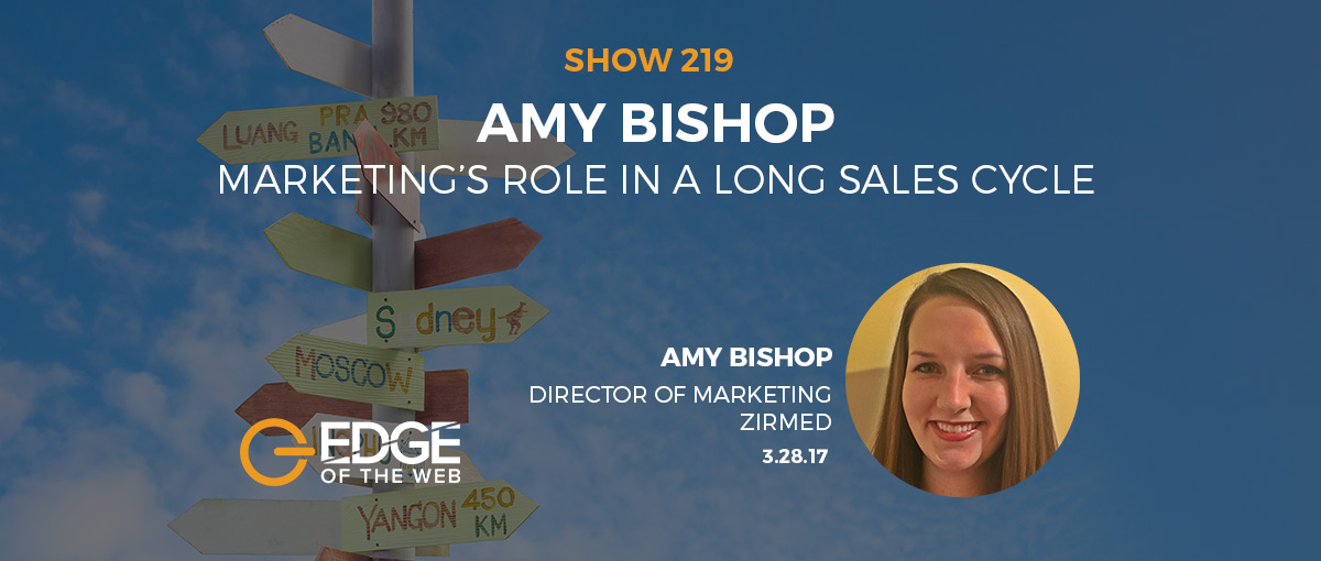 Show 219: Marketing's role in a long sales cycle, featuring Amy Bishop