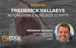 Show 218: Automation & AdWords scripts, featuring Frederick Vallaeys