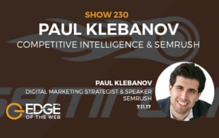 Show 230: Competitive intelligence & SEMrush, featuring Paul Klebanov