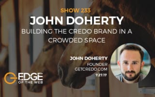 Show 233: Building the credo brand in a crowded space, featuring John Doherty