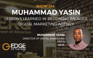 Show 234: Lessons learned in becoming an agile digital marketing agency, featuring Muhammad Yasin