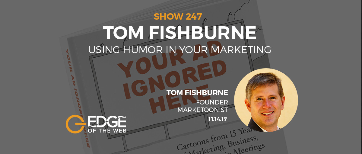 Tom Fishburne, aka the Marketoonist, joins Edge of the Web
