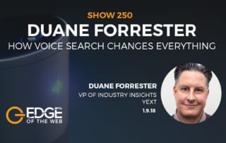 Duane Forrester of Yext joins Edge of the Web to talk voice search