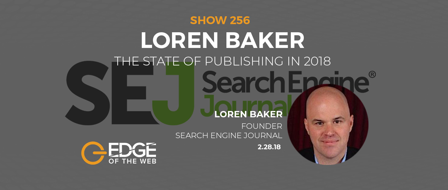 Loren Baker, founder of Search Engine Journal, visits Edge of the Web