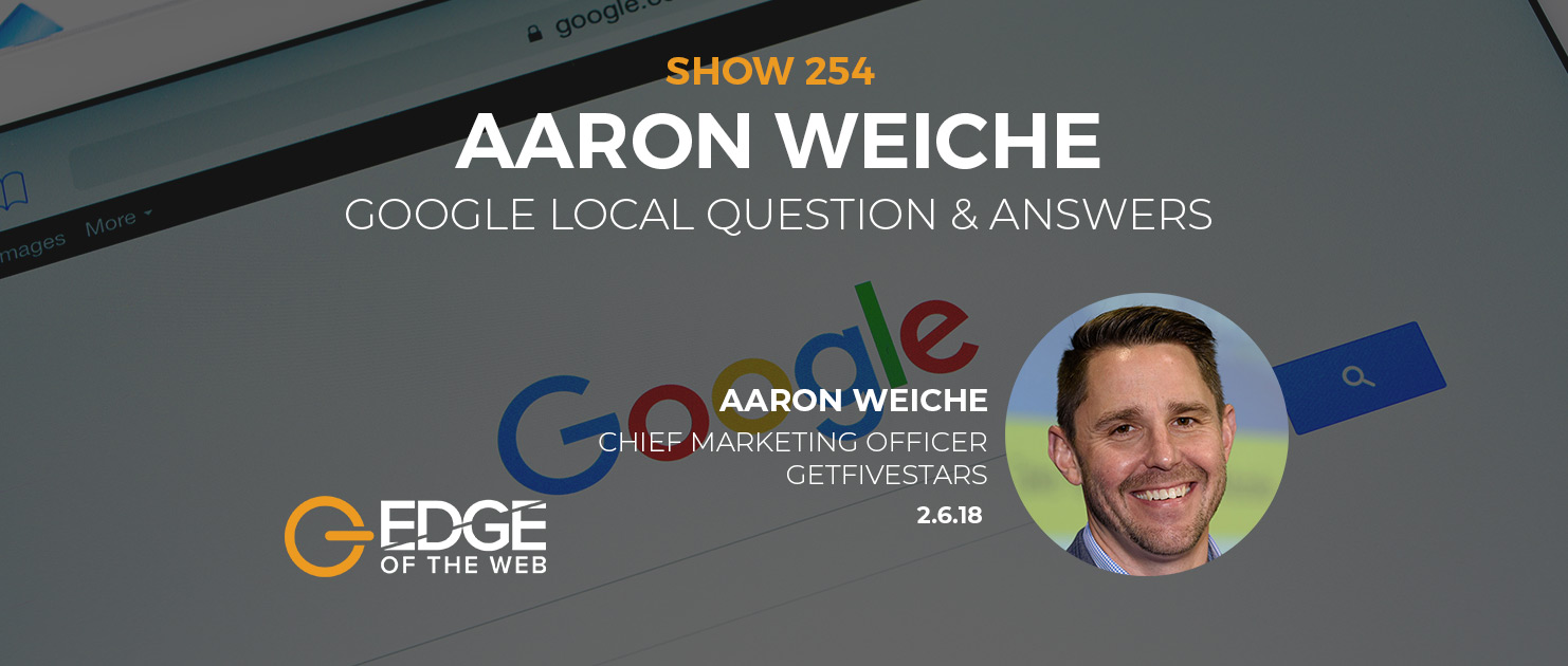 Aaron Weiche, CMO of GetFiveStars, joins Edge of the Web