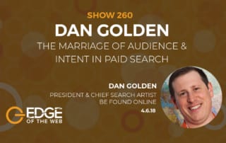 Show 260: The marriage of audience & intent in paid search, featuring Dan Golden