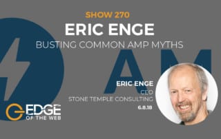 Show 270: Busting common amp myths, featuring Eric Enge