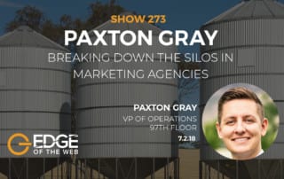 Show 273: Breaking Down the Silos in Marketing Agencies, featuring Paxton Gray