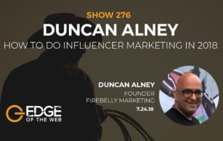 Show 276: How to do Influencer Marketing in 2018, featuring Duncan Alney