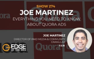 Show 274: Everything you need to know about Quora ads, featuring Joe Martinez