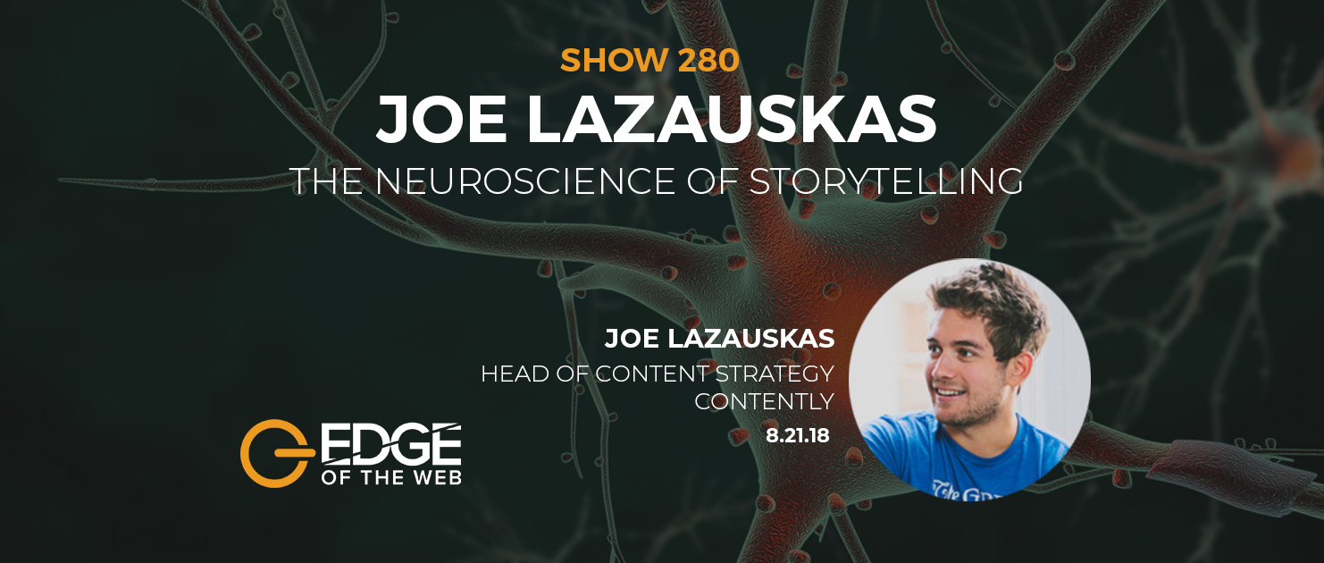 Show 280: The neuroscience of storytelling, featuring Joe Lazauskas