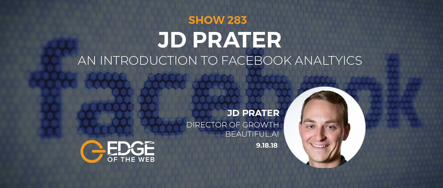 Show 283: An Introduction to Facebook Analytics, featuring JD Prater