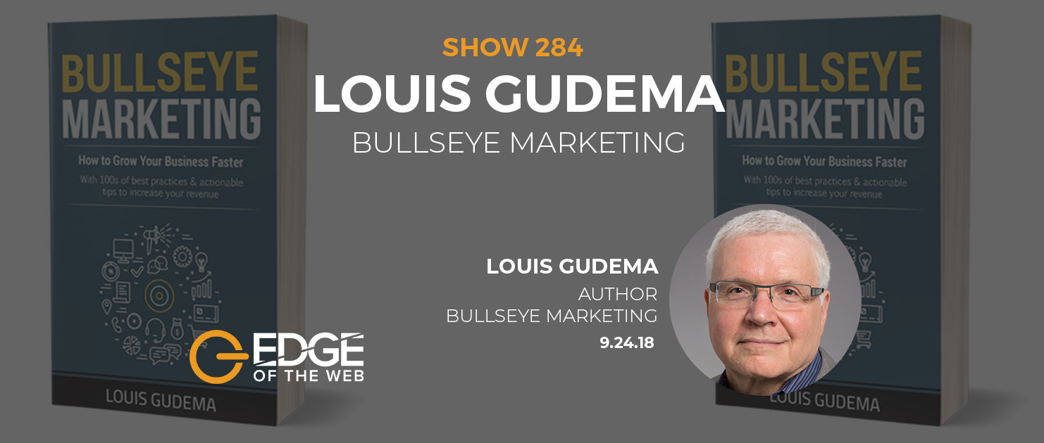 Show 284: Bullseye marketing, featuring Louis Gudema