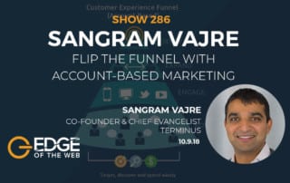 Show 286: Flip the Funnel with Account-Based Marketing, featuring Sangram Vajre