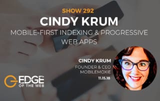 Show 292: Mobile-first Indexing & Progressive Web Apps, featuring Cindy Krum