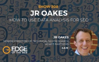 Show 308: How to use data analysis for SEO, featuring JR Oakes