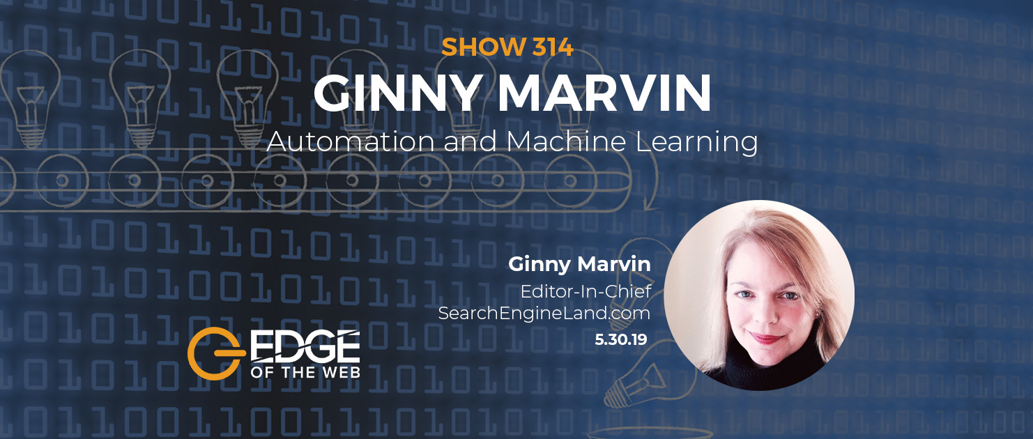 Show 314: Automation and Machine Learning, featuring Ginny Marvin