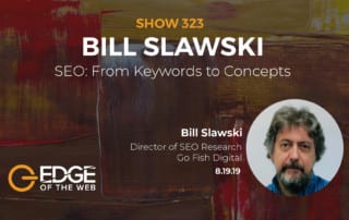 Show 323: SEO: From Keywords to Concepts, featuring Bill Slawski