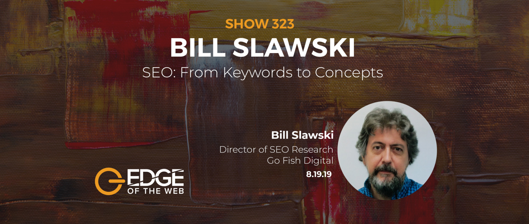 Show 323: SEO: From Keywords to Concepts, featuring Bill Slawski