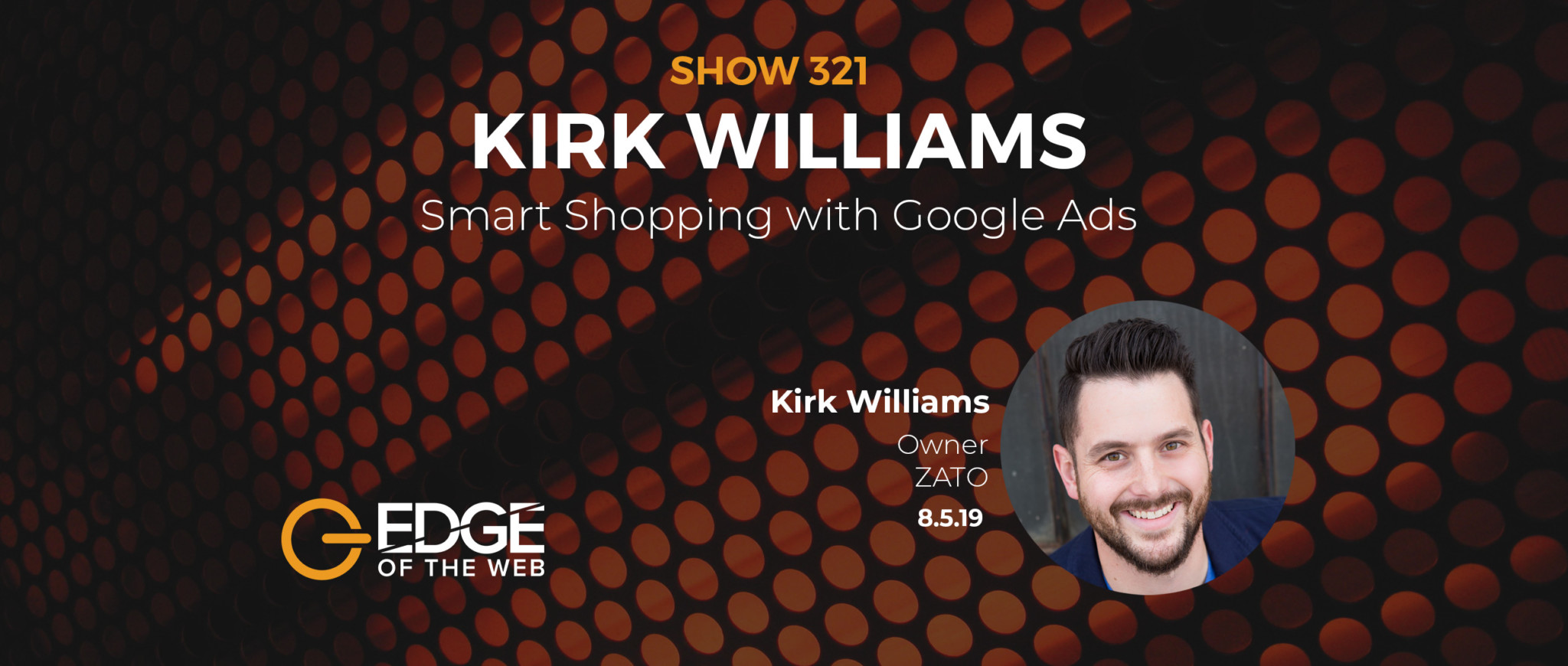 Show 321: Smart Shopping with Google Ads, featuring Kirk Williams