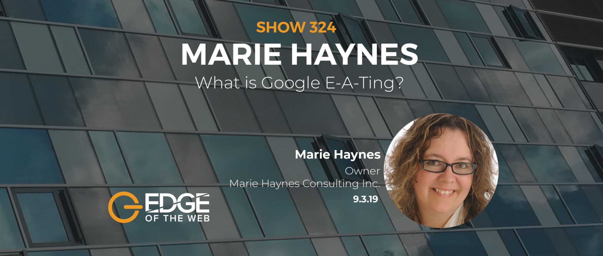 Show 324: What is Google E-A-Ting?, featuring Marie Haynes