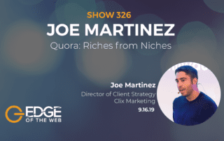 Show 326: Quora: Riches from Niches, featuring Joe Martinez