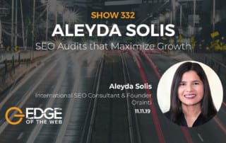 Show 332: SEO audits that maximize growth, featuring Aleyda Solis