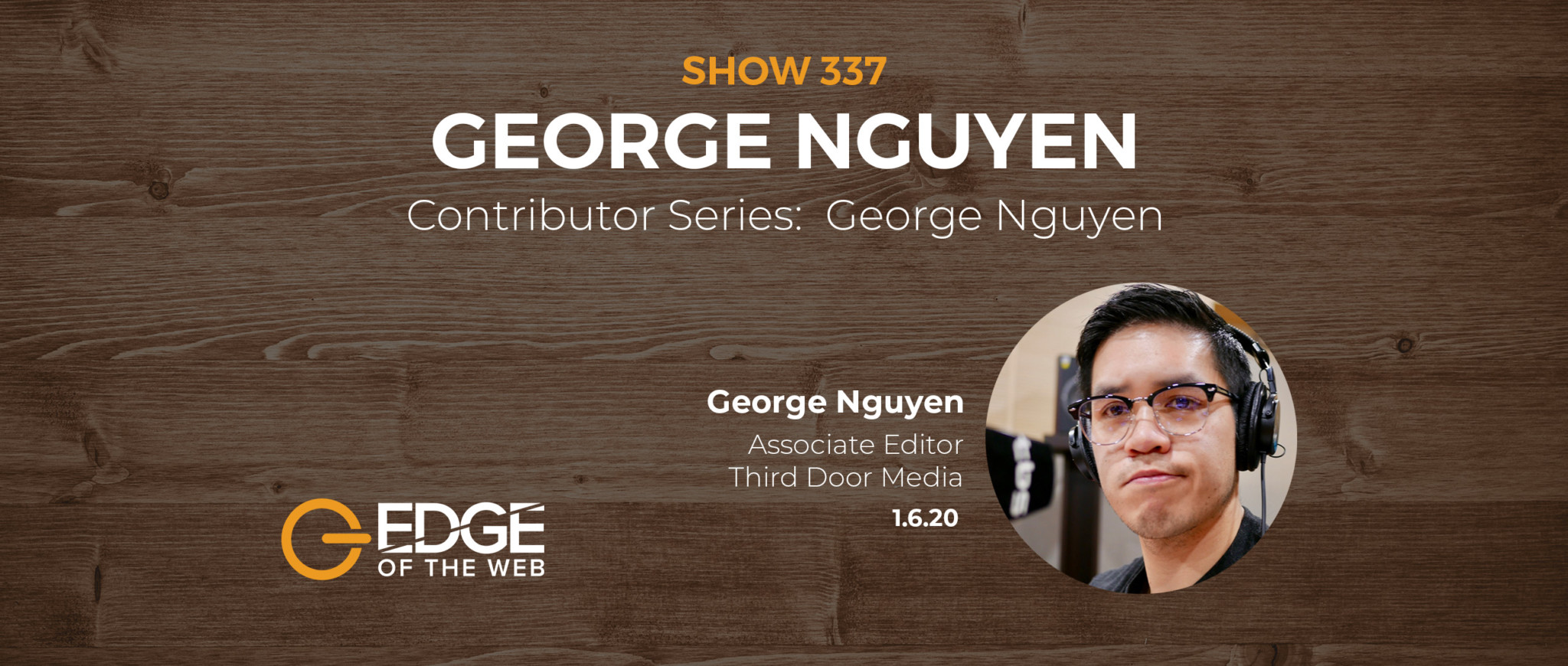 Show 337: Contributor Series: George Nguyen, featuring George Nguyen