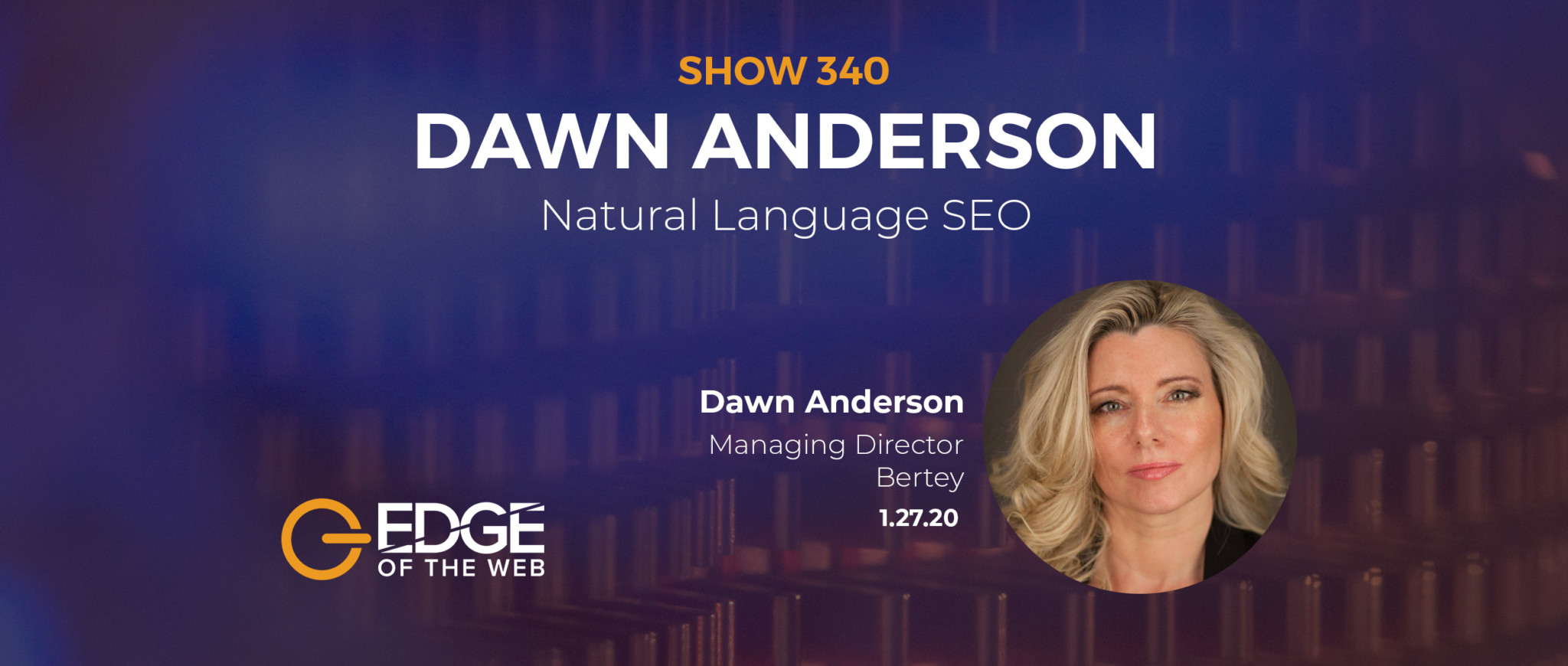 Show 340: Natural Language SEO, featuring Dawn Anderson