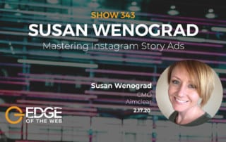 Show 343: Mastering Instagram Story Ads, featuring Susan Wenograd