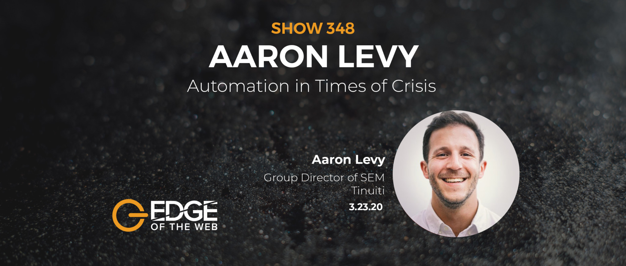 EP 348 Transcript | Automation in Times of Crisis with Aaron Levy