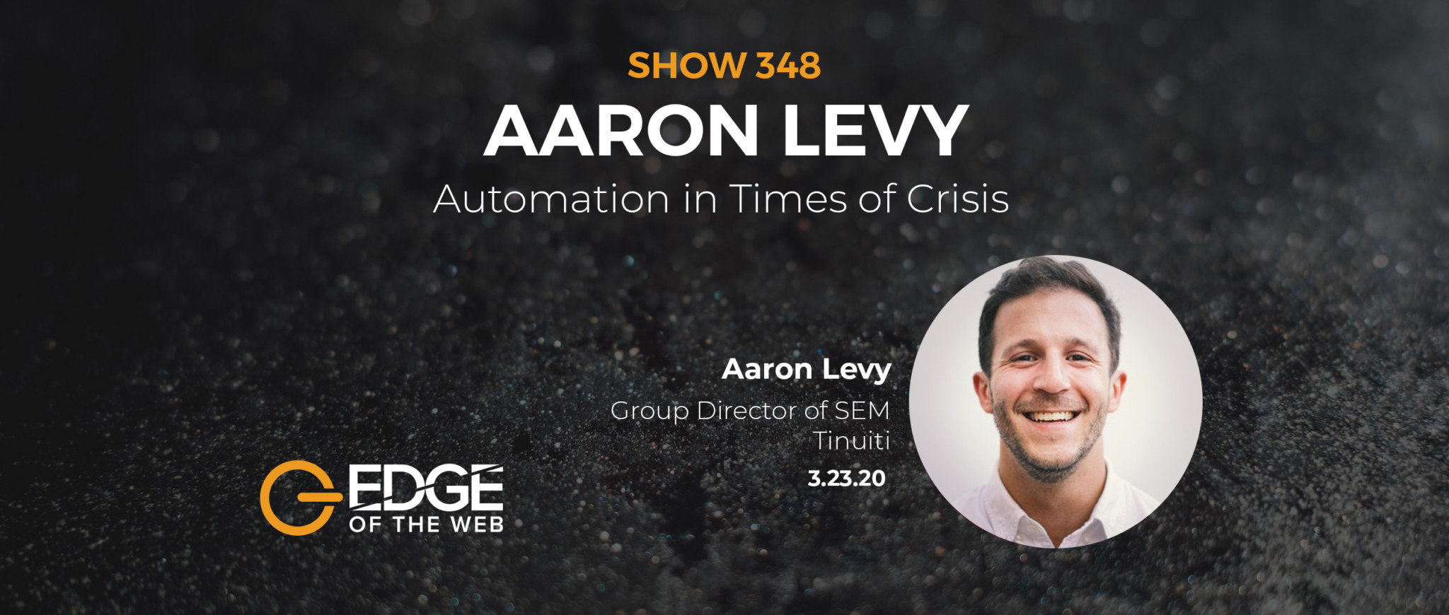 EP 348: Automation in Times of Crisis with Aaron Levy