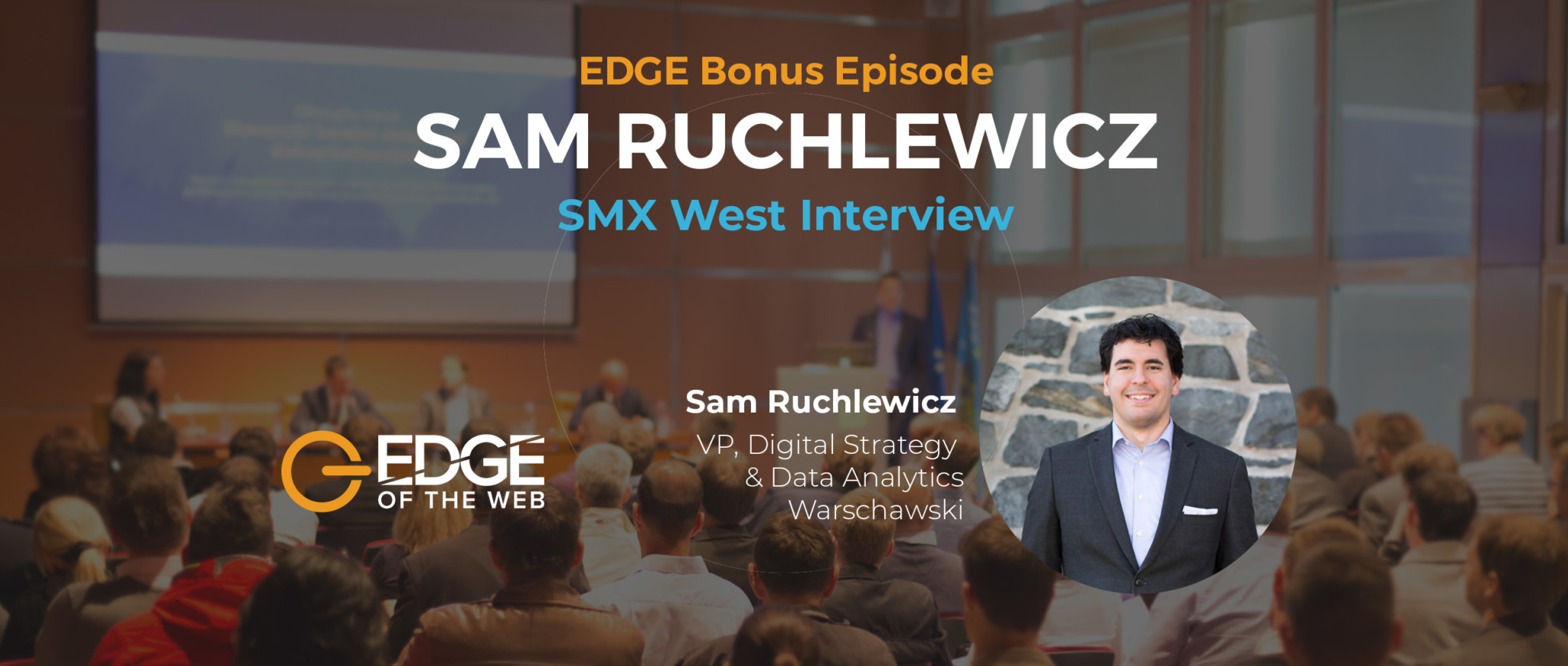 EDGE at SMX West with Sam Ruchlewicz