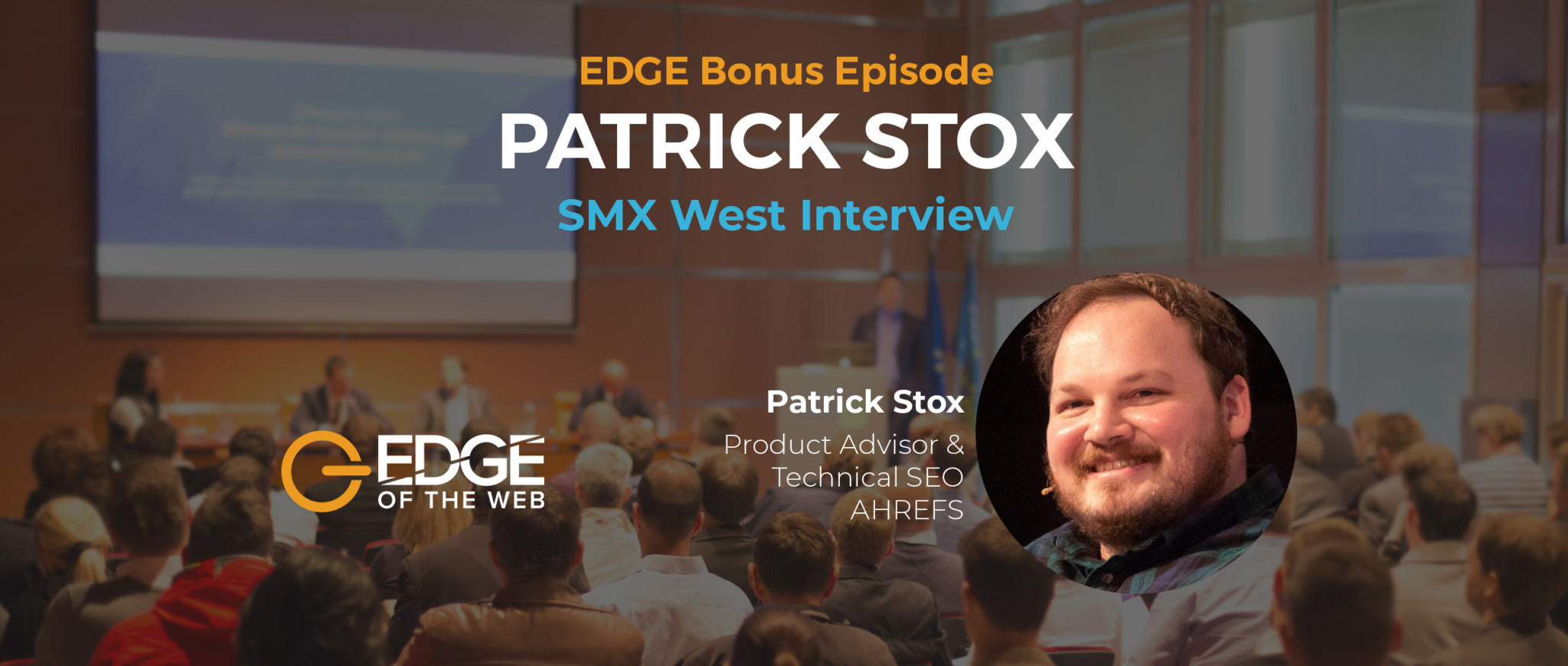 EDGE at SMX West with Patrick Stox