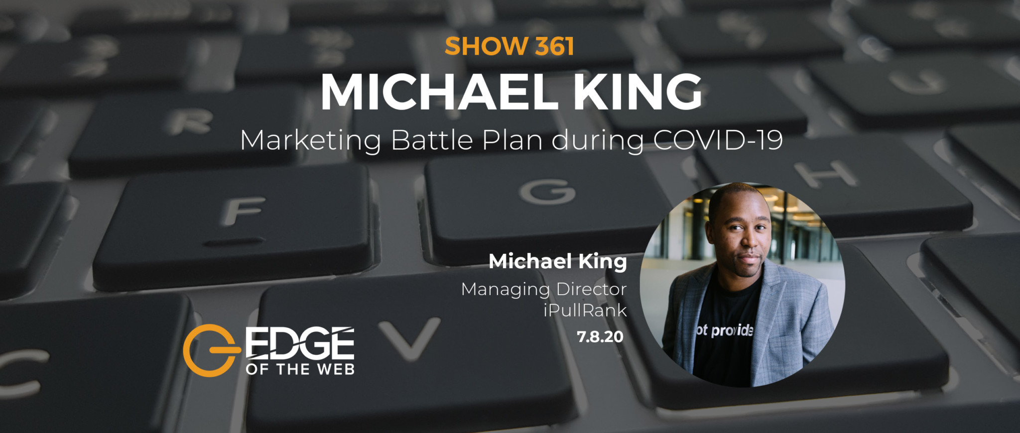 Michael King Featured Image for EDGE of the Web EP361