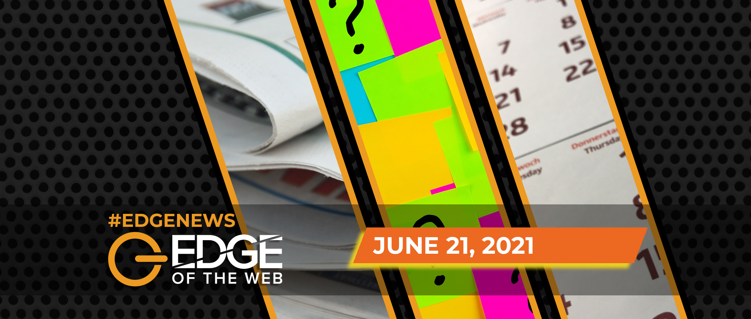 430 | News from the EDGE | Week of 6.21.2021