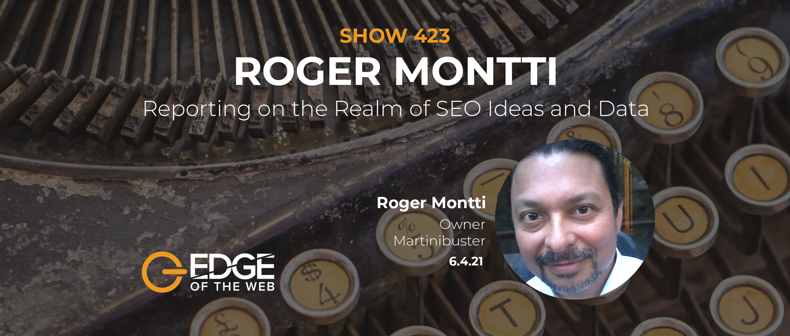 423 | Reporting on the Realm of SEO Ideas and Data with Roger Montti