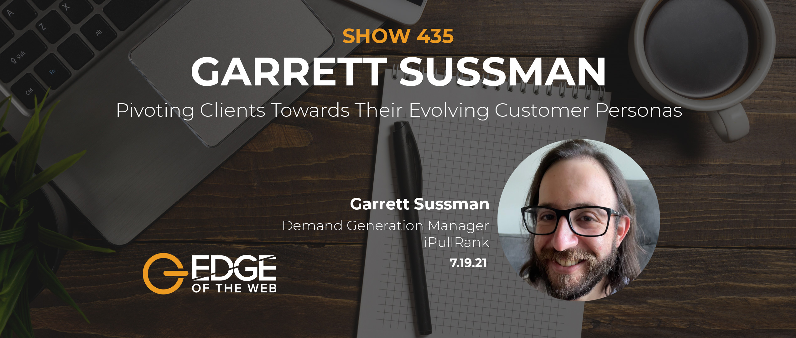 435 | Pivoting Clients Towards Their Evolving Customer Personas with Garrett Sussman