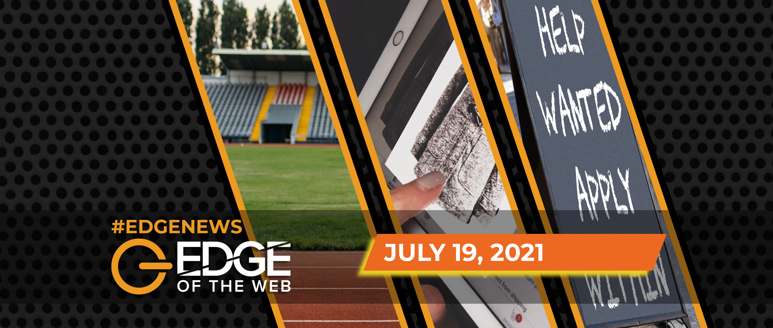 436 | News from the EDGE | Week of 7.19.2021