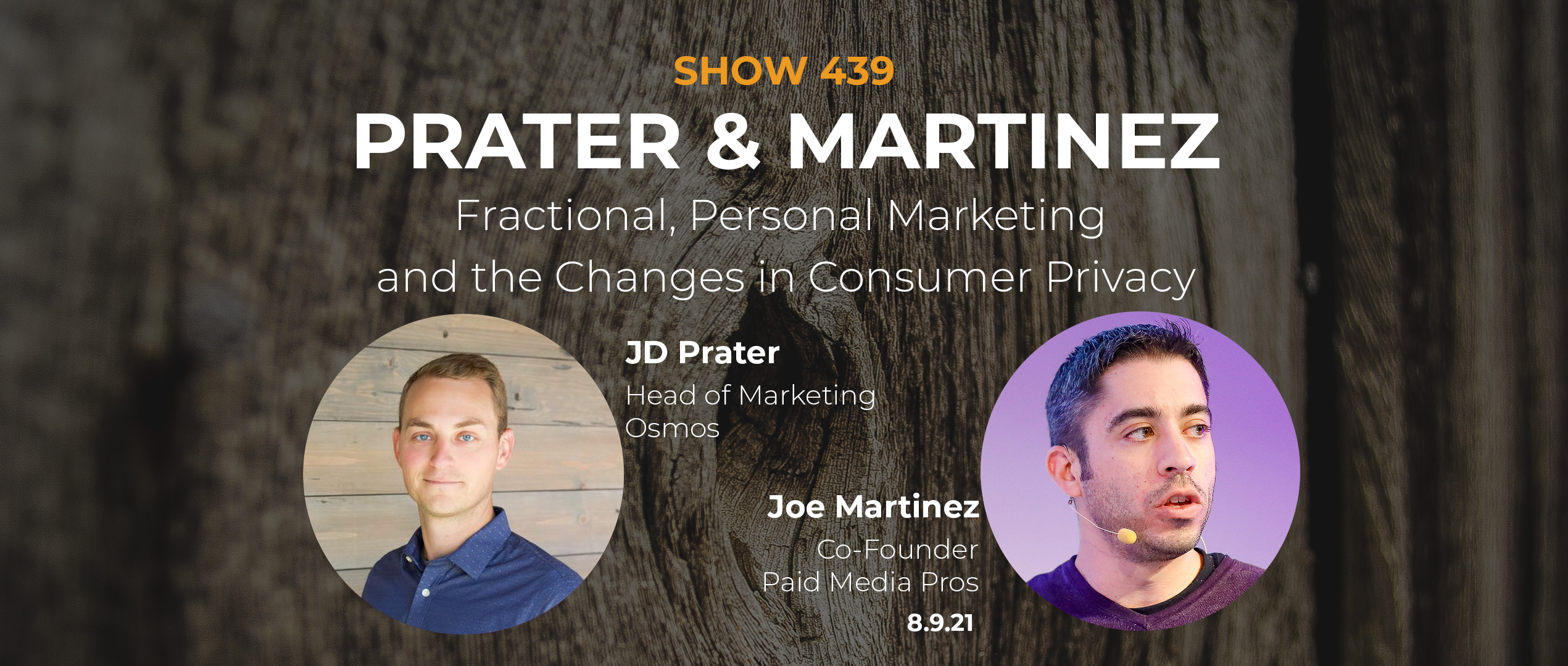 439 | Fractional, Personal Marketing and the Changes in Consumer Privacy with JD Prater and Joe Martinez