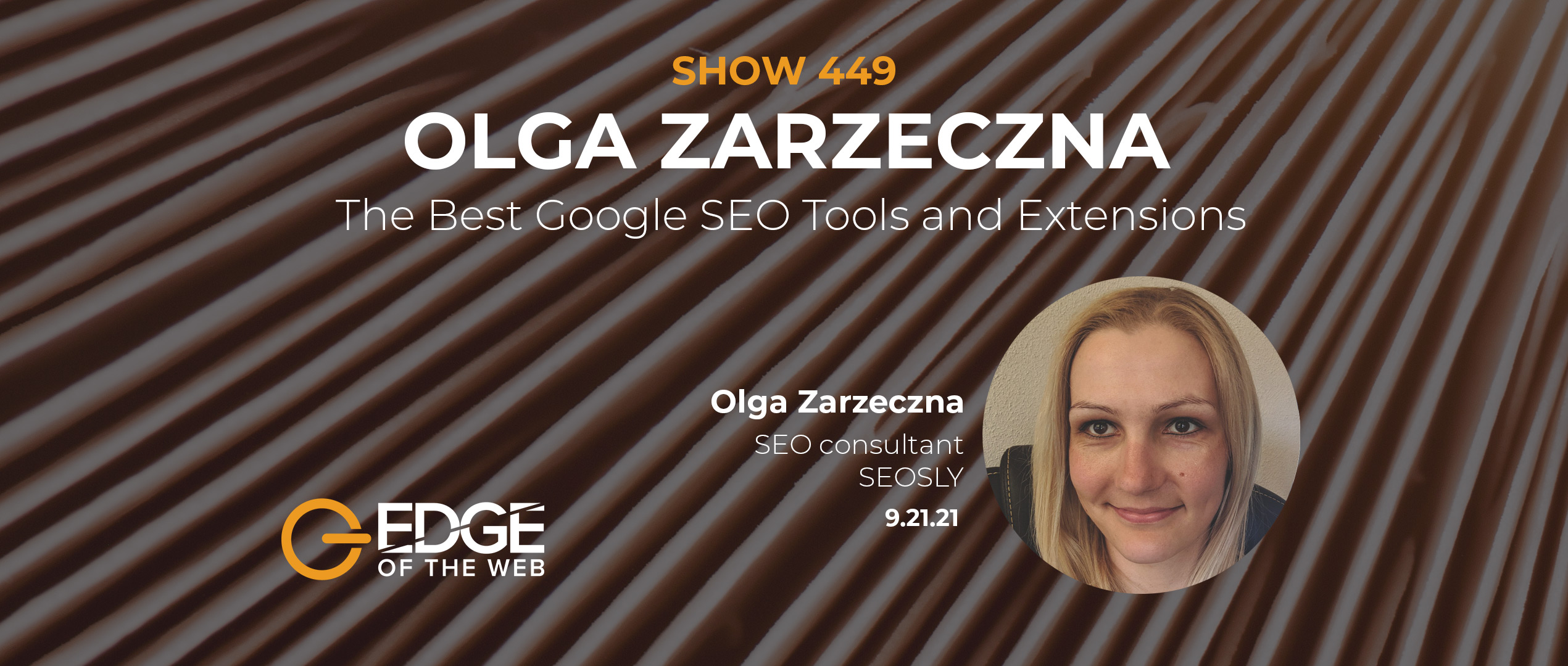 449 | The Best Google SEO Tools and Extensions with Olga Zarzeczna