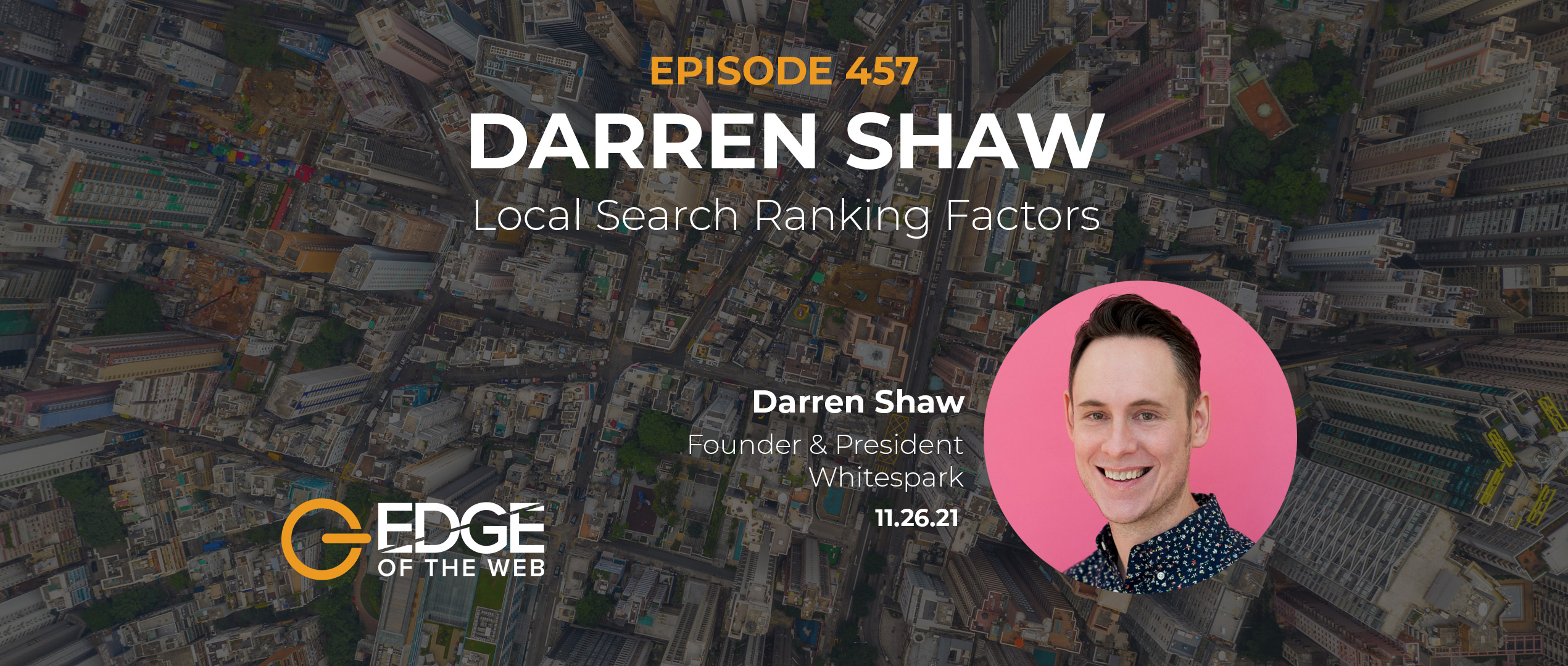 Episode 457: Local Search Ranking Factors with Darren Shaw